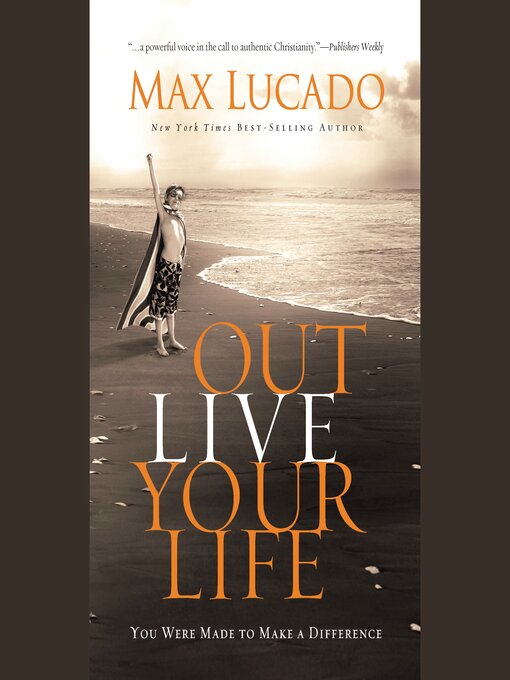 Title details for Outlive Your LIfe by Max Lucado - Available